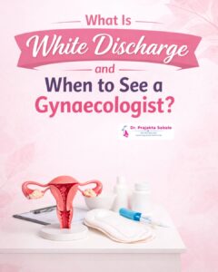 White Discharge See a Gynaecologist